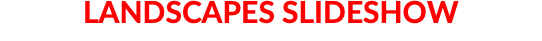 LANDSCAPES SLIDESHOW